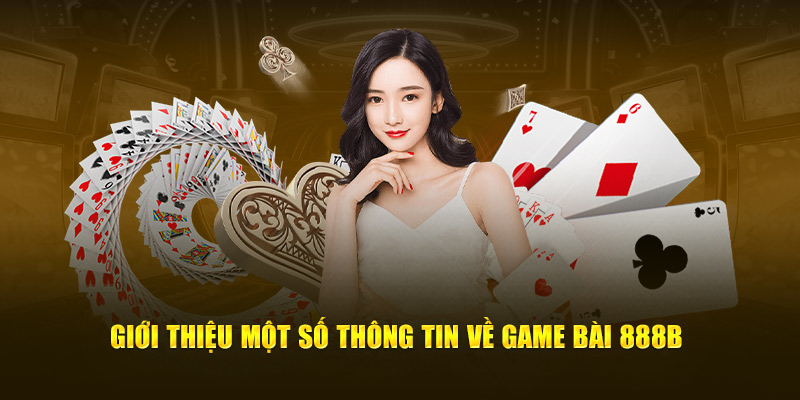 Đa dạng game bài online 888B cho khách hàng chọn