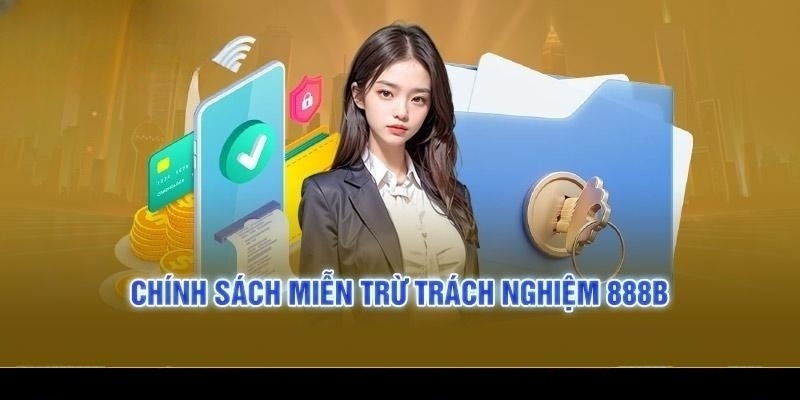 Cập nhật nội dung có trong miễn trừ trách nhiệm 888B