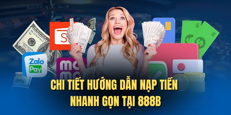 Nạp tiền 888b vào tài khoản game với 3 bước tại hệ thống