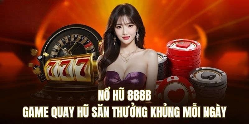 Thông tin game nổ hũ tại 888B