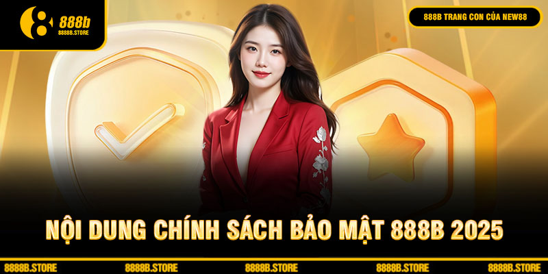 Nội dung chính sách bảo mật 888B